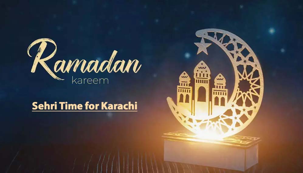 Sehri time Karachi today : 11th March, 2025